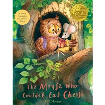 The Mouse Who Couldn't Eat Cheese