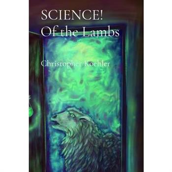 SCIENCE! Of the Lambs