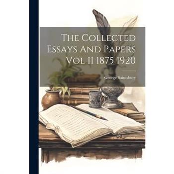 The Collected Essays And Papers Vol II 1875 1920