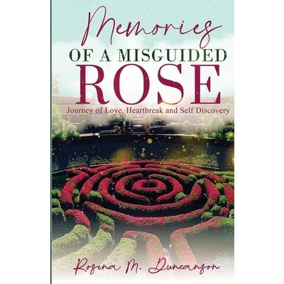 Memories of A Misguided Rose