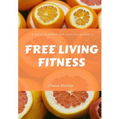Free Living Fitness - Daily Planner for Healthy Habits