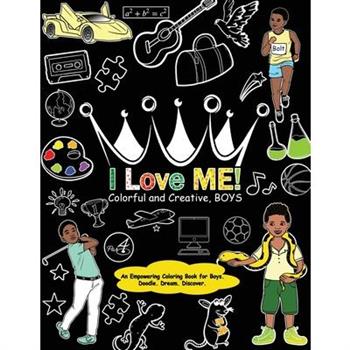 I Love Me! Colorful and Creative, Boys.