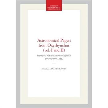 Astronomical Papyri from Oxyrhynchus (Vol. I and II)
