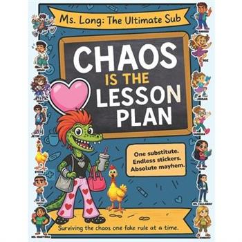 Chaos is the Lesson Plan Chaos is the Lesson Plan