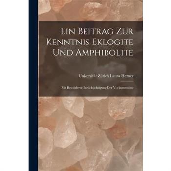Ein Beitrag zur Kenntnis Eklogite und Amphibolite