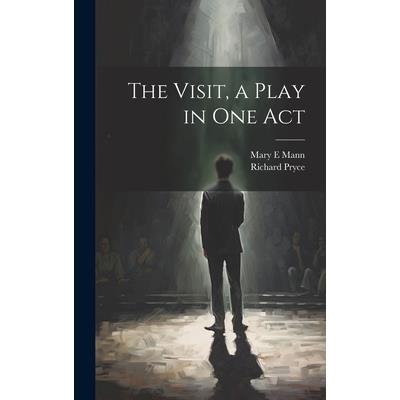 The Visit, a Play in one Act The Visit, a Play in one Act