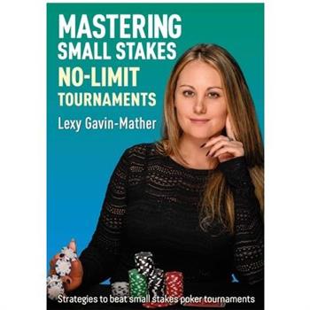Mastering Small Stakes No-Limit Tournaments