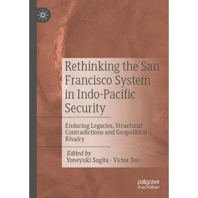 Rethinking the San Francisco System in Indo-Pacific Security
