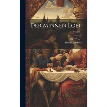 Der Minnen Loep; Volume 1