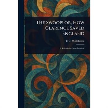 The Swoop! or, How Clarence Saved England
