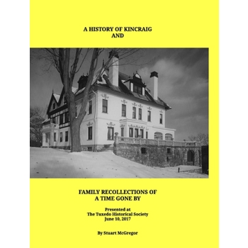 A History of Kincraig and Family Recollections of a Time Gone ByAHistory of Kincraig and F