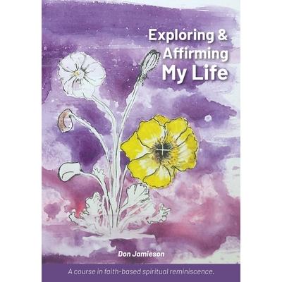 Exploring and Affirming My Life