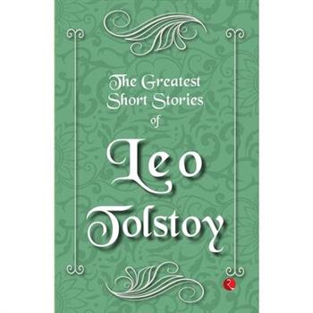 The Greatest Short Stories of Leo Tolstoy