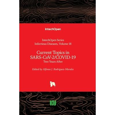Current Topics in SARS-CoV-2/COVID-19 - Two Years After