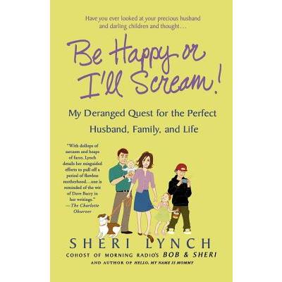 Be Happy or I'll Scream!