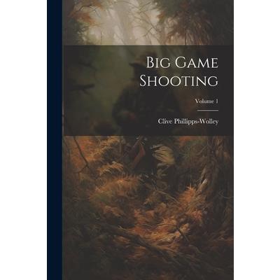 Big Game Shooting; Volume 1