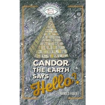 Candor, The Earth Says Hello?