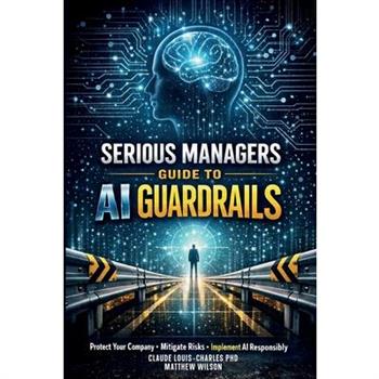 Serious Managers Guide to AI Guardrails