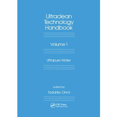 Ultra-Clean Technology HandbookVolume 1: Ultra-Pure Water