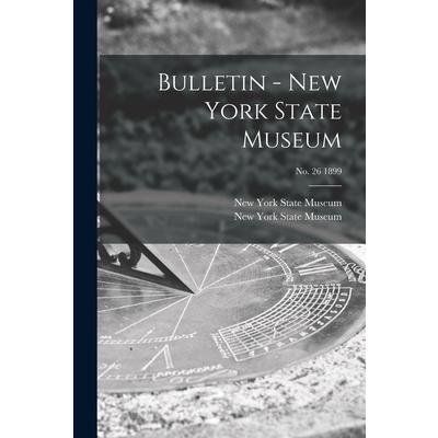 Bulletin - New York State Museum; no. 26 1899