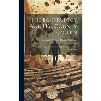 The Bankruptcy Act, 1861, County Courts