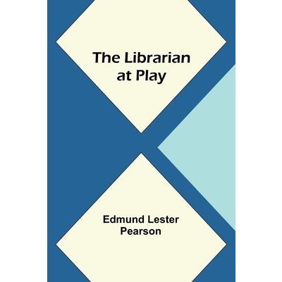 The Librarian at Play The Librarian at Play