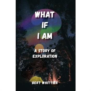 What If I Am?