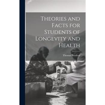 Theories and Facts for Students of Longevity and Health
