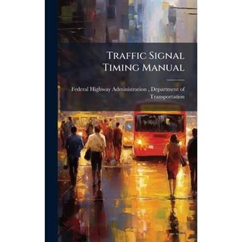 Traffic Signal Timing Manual