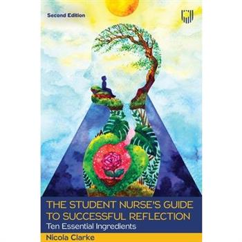 The Student Nurse’s Guide to Successful Reflection