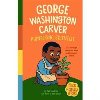 Black History Heroes: George Washington Carver