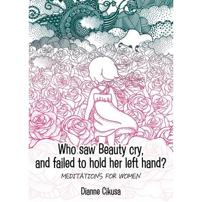 Who saw Beauty cry, and failed to hold her left hand?