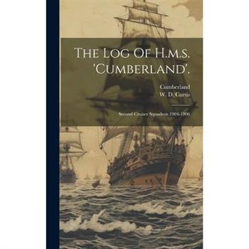 The Log Of H.m.s. ’cumberland’.