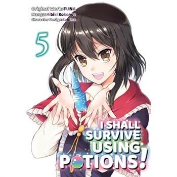 I Shall Survive Using Potions (Manga) Volume 5