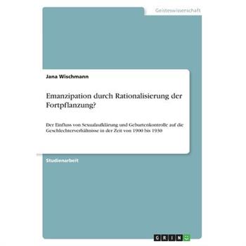 Emanzipation durch Rationalisierung der Fortpflanzung?