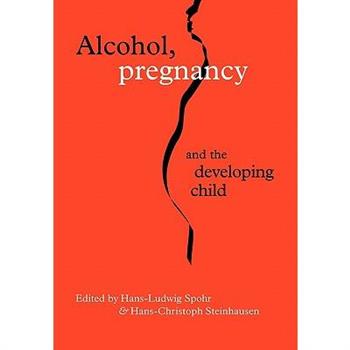Alcohol, Pregnancy and the Developing Child