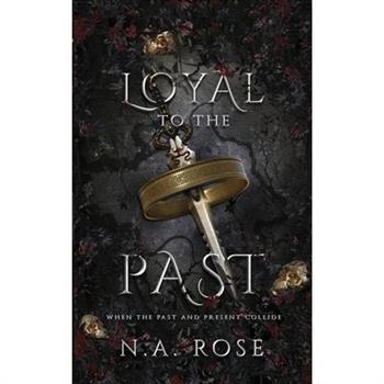 Loyal to the Past (Protected by the Shadows Book 2)