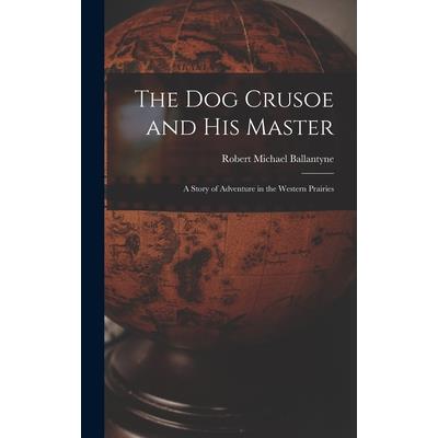 The Dog Crusoe and His Master