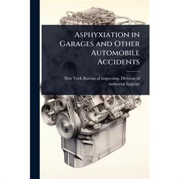 Asphyxiation in Garages and Other Automobile Accidents
