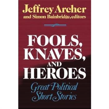 Fools, Knaves and Heroes