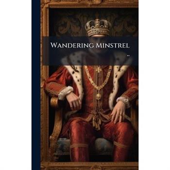 Wandering Minstrel ..