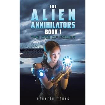 The Alien Annihilators Book 1