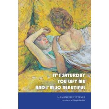 It's Saturday You Left Me and I'm So Beautiful