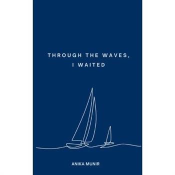 Through the Waves, I Waited