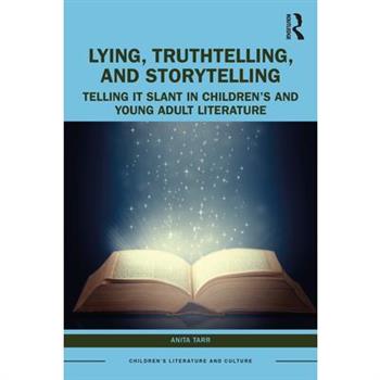 Lying, Truthtelling, and Storytelling in Children's and Young Adult Literature