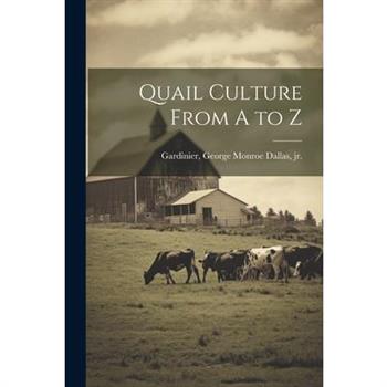 Quail Culture From A to Z