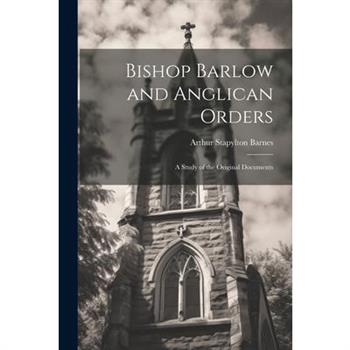 Bishop Barlow and Anglican Orders