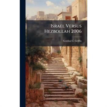 Israel Versus Hezbollah 2006