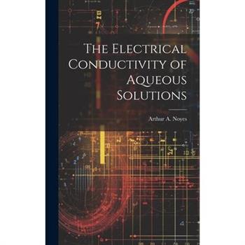 The Electrical Conductivity of Aqueous Solutions