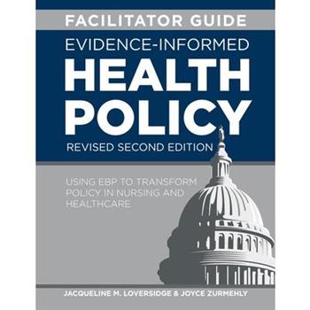 FACILITATOR GUIDE for Evidence-Informed Health Policy, Revised Second Edition